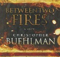 Between Two Fires - Christopher Buehlman