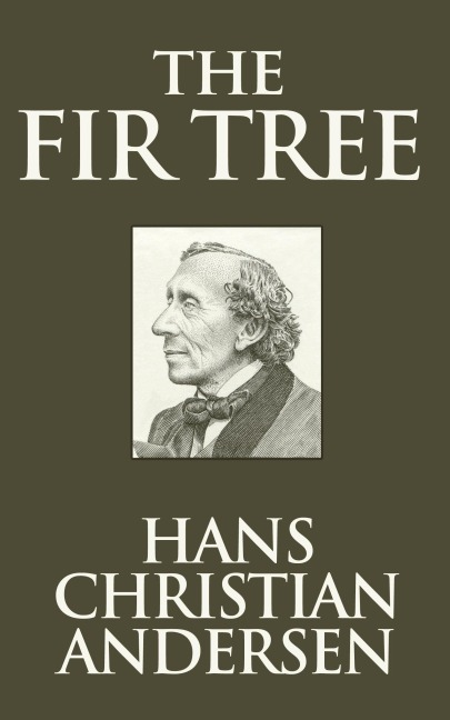 The Fir Tree - Hans Christian Andersen
