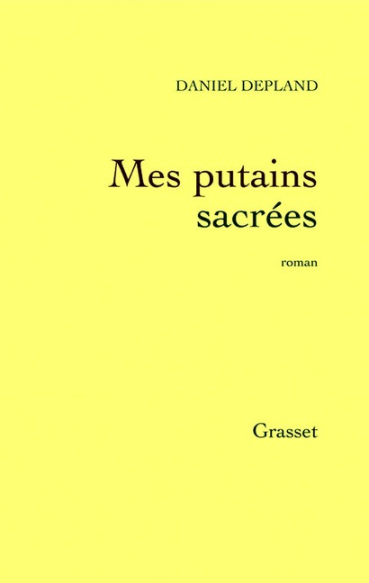 Mes putains sacrées - Daniel Depland