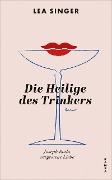 Cover-Bild zum Titel 'Die Heilige des Trinkers' von 'Lea Singer'