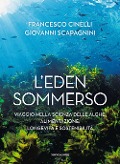 L' Eden sommerso. Viaggio nella scienza delle alghe: alimentazione, longevità e sostenibilità - Francesco Cinelli, Giovanni Scapagnini