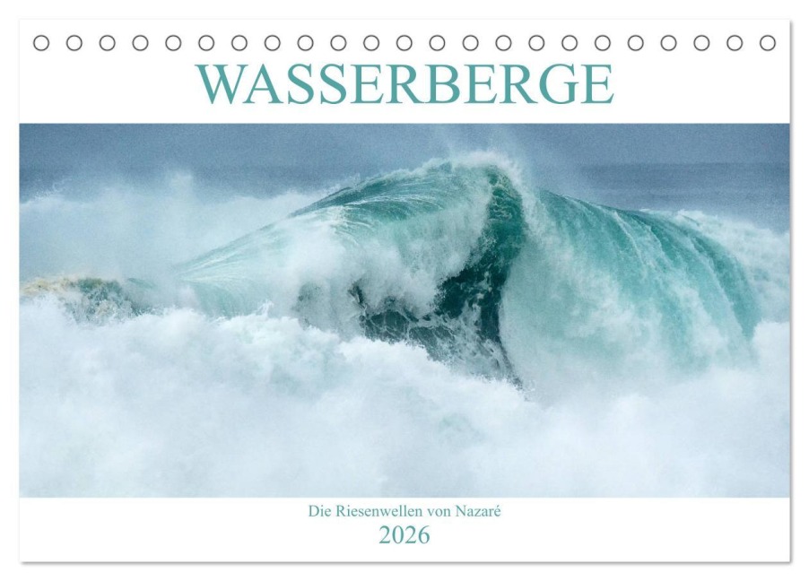 WASSERBERGE - Die Riesenwellen von Nazaré (Tischkalender 2026 DIN A5 quer), CALVENDO Monatskalender - Katja Jentschura