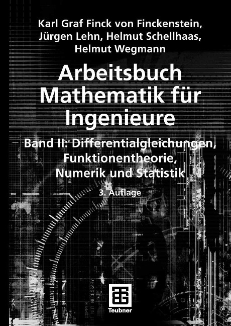 Arbeitsbuch Mathematik für Ingenieure, Band II - Karl Finckenstein, Jürgen Lehn, Helmut Schellhaas, Helmut Wegmann