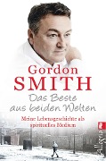 Das Beste aus beiden Welten - Gordon Smith