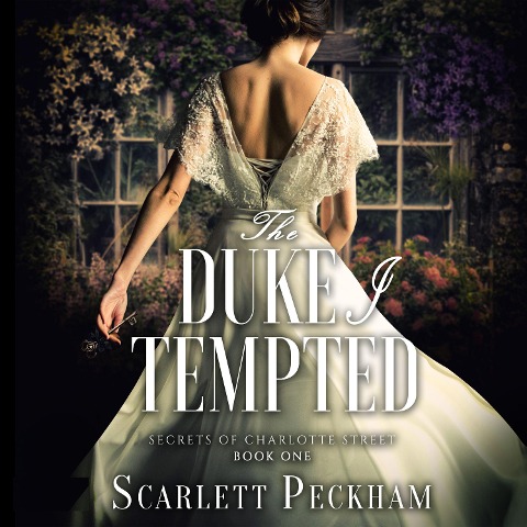 The Duke I Tempted - Scarlett Peckham