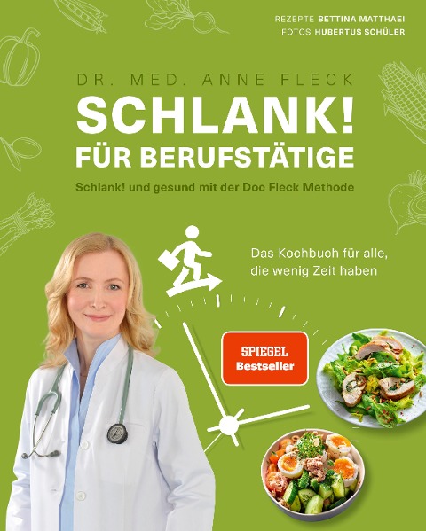 Schlank! für Berufstätige - Schlank! und gesund mit der Doc Fleck Methode - Anne Fleck, Bettina Matthaei