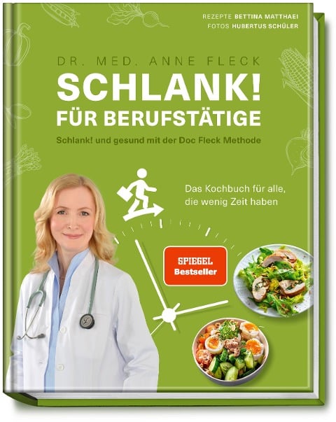Schlank! für Berufstätige - Schlank! und gesund mit der Doc Fleck Methode - Anne Fleck, Bettina Matthaei