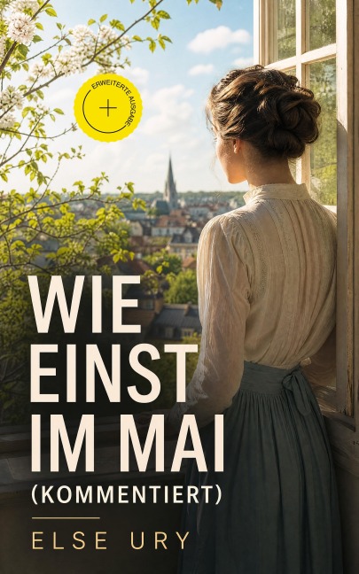 Wie einst im Mai (Kommentiert) - Else Ury