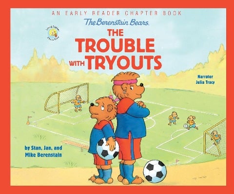 The Berenstain Bears the Trouble with Tryouts - Stan Berenstain, Jan Berenstain