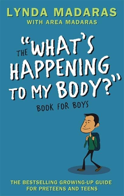 What's Happening to My Body? Book for Boys - Lynda Madaras, Area Madaras, Simon Sullivan