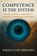 Competence Is the System - Eskild Lund Sørensen