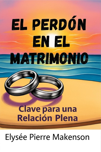 El Perdón En El Matrimonio - Pierre Makenson Elysee