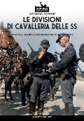 Le divisioni di cavalleria delle SS - Alberto Peruffo