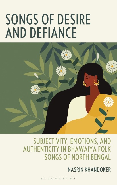Songs of Desire and Defiance - Nasrin Khandoker
