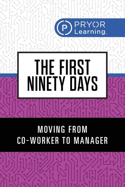 The First Ninety Days - Pryor Learning