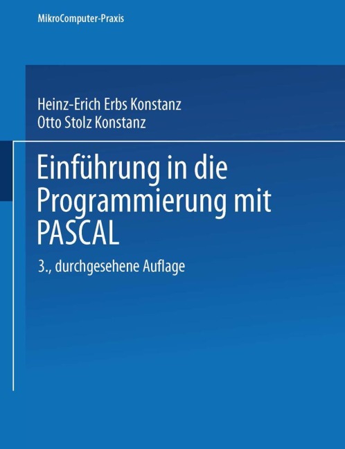 Einführung in die Programmierung mit PASCAL - Otto Stolz, Heinz-Erich Erbs
