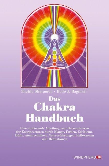 Das Chakra-Handbuch - Shalila Sharamon, Bodo J. Baginski