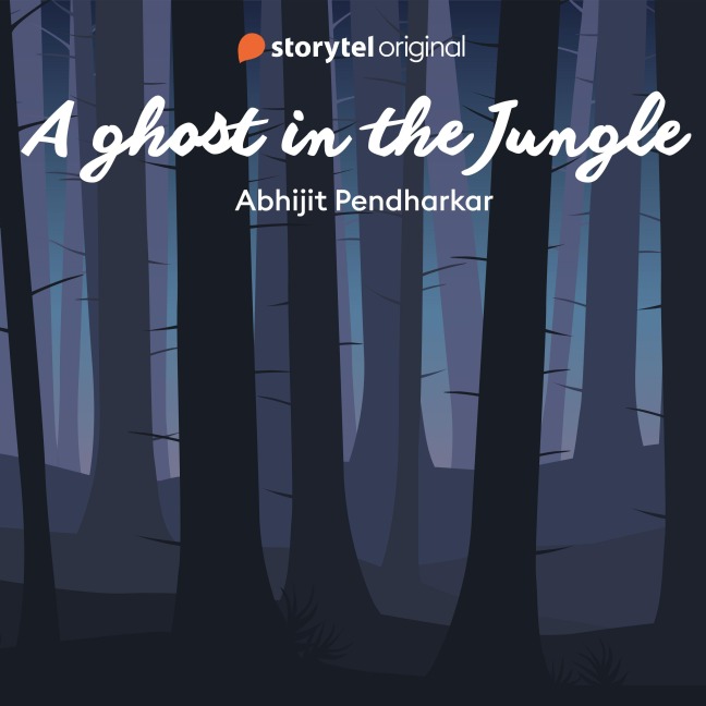 A Ghost in the Jungle - Abhijit Pendharkar