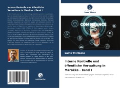 Cover-Bild zum Titel 'Interne Kontrolle und öffentliche Verwaltung in Marokko - Band I' von 'Samir Mirdasse'