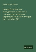Cover-Bild zum Titel 'Festschrift zur Feier des fünfzigjährigen Jubiläums der Freimaurerloge Wilhelm zur aufgehenden Sonne im Or. Stuttgart am 11. Oktober 1885' von 'Johann Philipp Glökler'