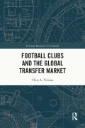 Cover-Bild zum Titel 'Football Clubs and the Global Transfer Market' von 'Thijs A. Velema'