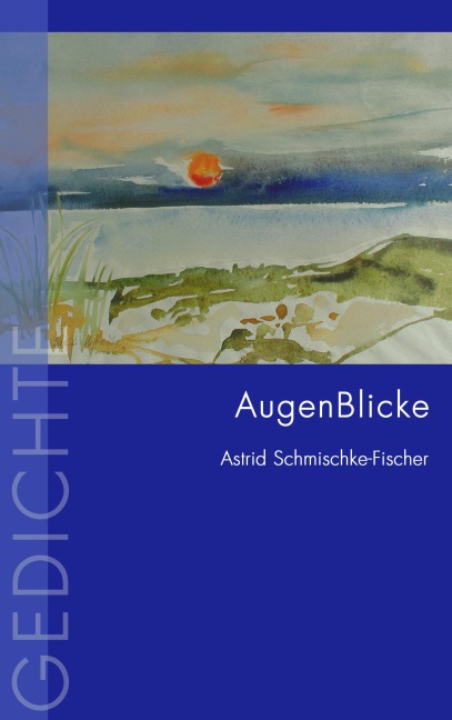 AugenBlicke - Astrid Schmischke-Fischer