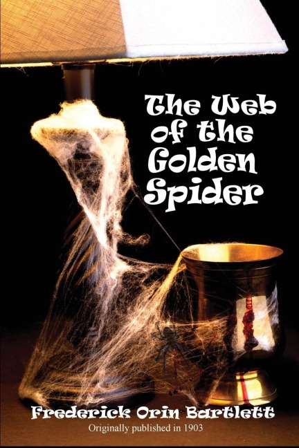 The Web of the Golden Spider - Frederick Orin Bartlett