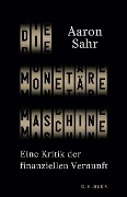 Cover-Bild zum Titel 'Die monetäre Maschine' von 'Aaron Sahr'
