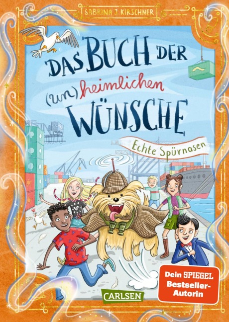 Das Buch der (un)heimlichen Wünsche 4: Echte Spürnasen - Sabrina J. Kirschner