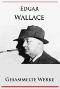 Cover-Bild zum Titel 'Edgar Wallace - Gesammelte Werke' von 'Edgar Wallace'