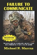 Cover-Bild zum Titel 'Failure To Communicate: The wrong words or unsaid words (even imagined words) can ruin a meal, end a relationship or start a war. Be careful!' von 'Michael N. Marcus'