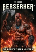 Cover-Bild zum Titel 'Berserker - Die berüchtigten Krieger' von 'Tim Nilsen'