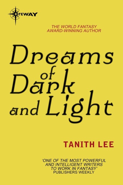 Dreams of Dark and Light - Tanith Lee