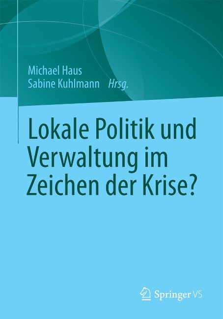 Lokale Politik und Verwaltung im Zeichen der Krise? - 