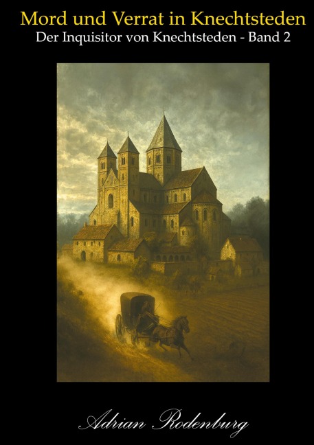 Mord und Verrat in Knechtsteden - Adrian Rodenburg