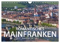 Romantisches Mainfranken (Wandkalender 2025 DIN A4 quer), CALVENDO Monatskalender - Hanna Wagner