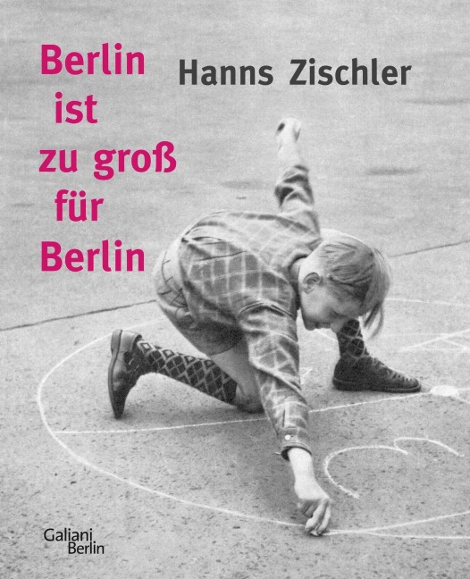 Berlin ist zu groß für Berlin - Hanns Zischler