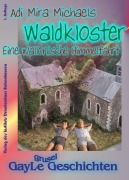 Cover-Bild zum Titel 'Waldkloster' von 'Adi Mira Michaels'