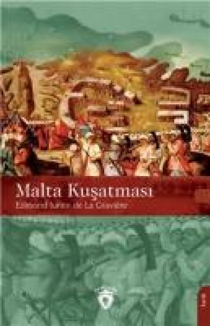 Malta Kusatmasi - Edmond Jurien De La Graviere