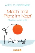 Cover-Bild zum Titel 'Mach mal Platz im Kopf' von 'Andy Puddicombe'
