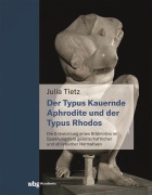 Cover-Bild zum Titel 'Die kauernde Aphrodite und der Typus Rhodos' von 'Julia Tietz'