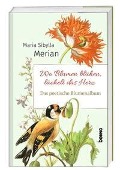 Das poetische Blumenalbum - Maria Sibylla Merian