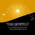 Paleolopolis - Paleo entwickelt sich weiter - In einer Welt nach unserer Zeit - Birgit Konefal, Pawel M. Konefal