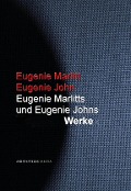Cover-Bild zum Titel 'Eugenie Marlitts und Eugenie Johns Werke' von 'Eugenie Marlitt, Eugenie John'