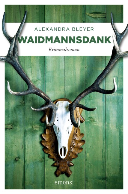 Waidmannsdank - Alexandra Bleyer