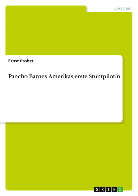 Pancho Barnes. Amerikas erste Stuntpilotin - Ernst Probst