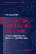 Cover-Bild zum Titel 'Peacebuilding in Post-Conflict Côte d'Ivoire' von 'Omosefe Oyekanmi'