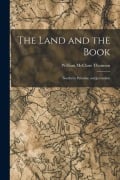 Cover-Bild zum Titel 'The Land and the Book: Southern Palestine and Jerusalem' von 'William Mcclure Thomson'