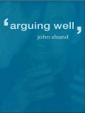 Cover-Bild zum Titel 'Arguing Well' von 'John Shand'