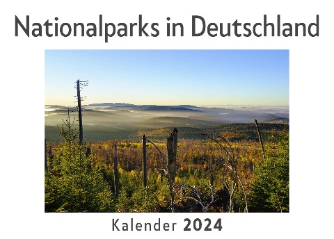 Nationalparks in Deutschland (Wandkalender 2024, Kalender DIN A4 quer, Monatskalender im Querformat mit Kalendarium, Das perfekte Geschenk) - Anna Müller